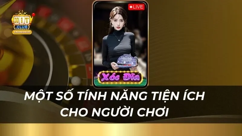 Một số tính năng tiện ích cho người chơi